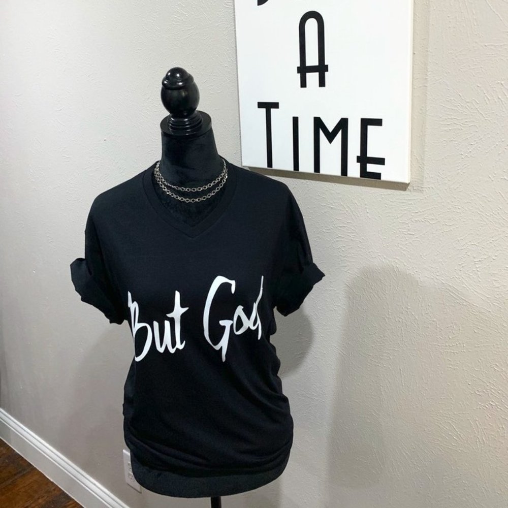 CUSTOM T-SHIRT - BUT GOD
